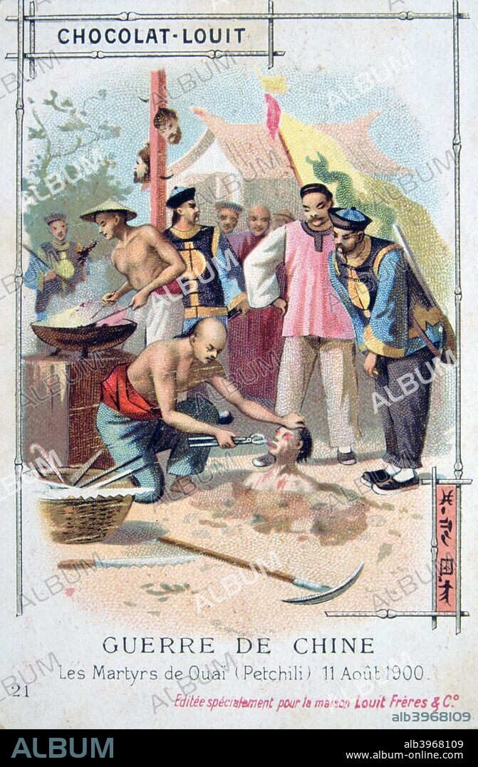 Martyrdom at Ouai (Petchili), China, Boxer Rebellion, 11 August 1900. The Boxer Uprising or Boxer Rebellion was a Chinese rebellion from November 1899 to September 7, 1901 against foreign influence in areas such as trade, politics, religion and technology that occurred in China during the final years of the Qing Dynasty. The assassination of the German ambassador and the siege of foreign diplomatic legations in Peking prompted Britain, France, Germany, the US, Russia, Japan, Italy and Austria-Hungary to form the Eight Nation Alliance and intervene militarily. French trading card advertising Chocolat-Louit.