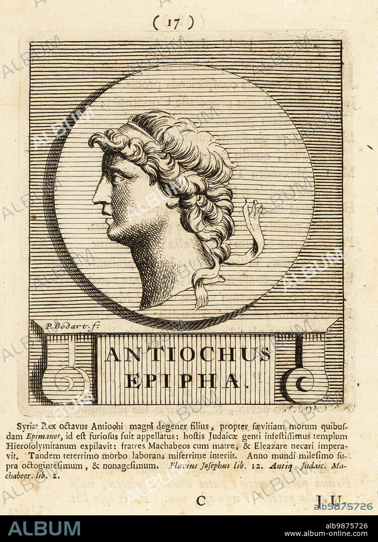 Antiochus IV Epiphanes (called Epimanes, the Mad One), c. 215-164 BC, Hellenistic king of the Seleucid Empire. Known for his persecution of the Jews of Judea and Samaria. Antiochus Epipha. Copperplate engraving by Pieter Bodart (1676-1712) from Henricus Spoors Deorum et Heroum, Virorum et Mulierum Illustrium Imagines Antiquae Illustatae, Gods and Heroes, Men and Women, Illustrated with Antique Images, Petrum, Amsterdam, 1715. First published as Favissæ utriusque antiquitatis tam Romanæ quam Græcæ in 1707. Henricus Spoor was a Dutch physician, classical scholar, poet and writer, fl. 1694-1716.