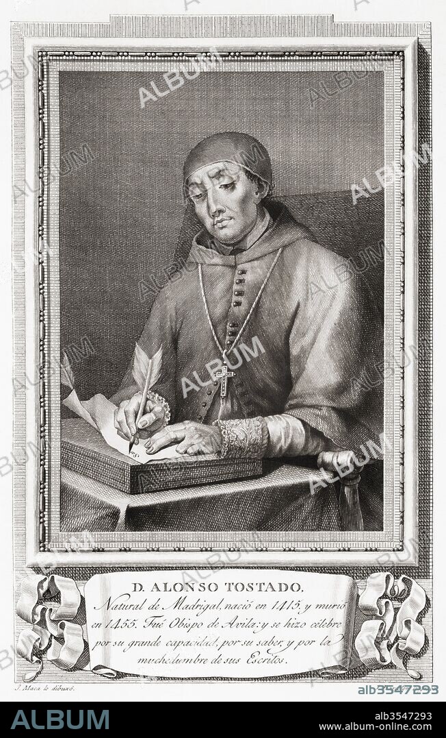 Alonso Tostado known in Latin as Tostatus Abulensis ("Tostado from Ávila"), Dominus Abulensis ("the Master from Avila"), or simply Abulensis, ca 1400 – 1455. Spanish exegete and bishop of Ávila, whose real name was Alonso Fernández de Madrigal. After an etching in Retratos de Los Españoles Ilustres, published Madrid, 1791.