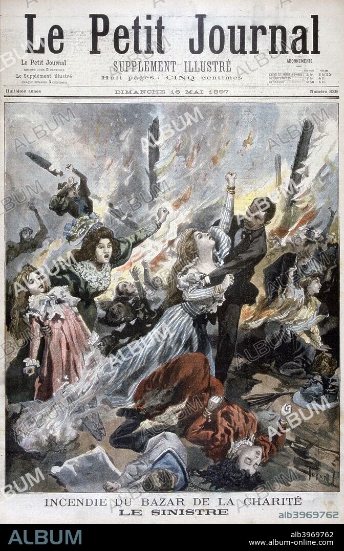 Fire at the Bazar de la Charite, Paris, 4th May 1897. The fire was caused by film equipment with a lamp powered by oxygen exploding. 115 people, most of them women, were killed in the disaster. An illustration from Le Petit Journal, 16th July 1897.