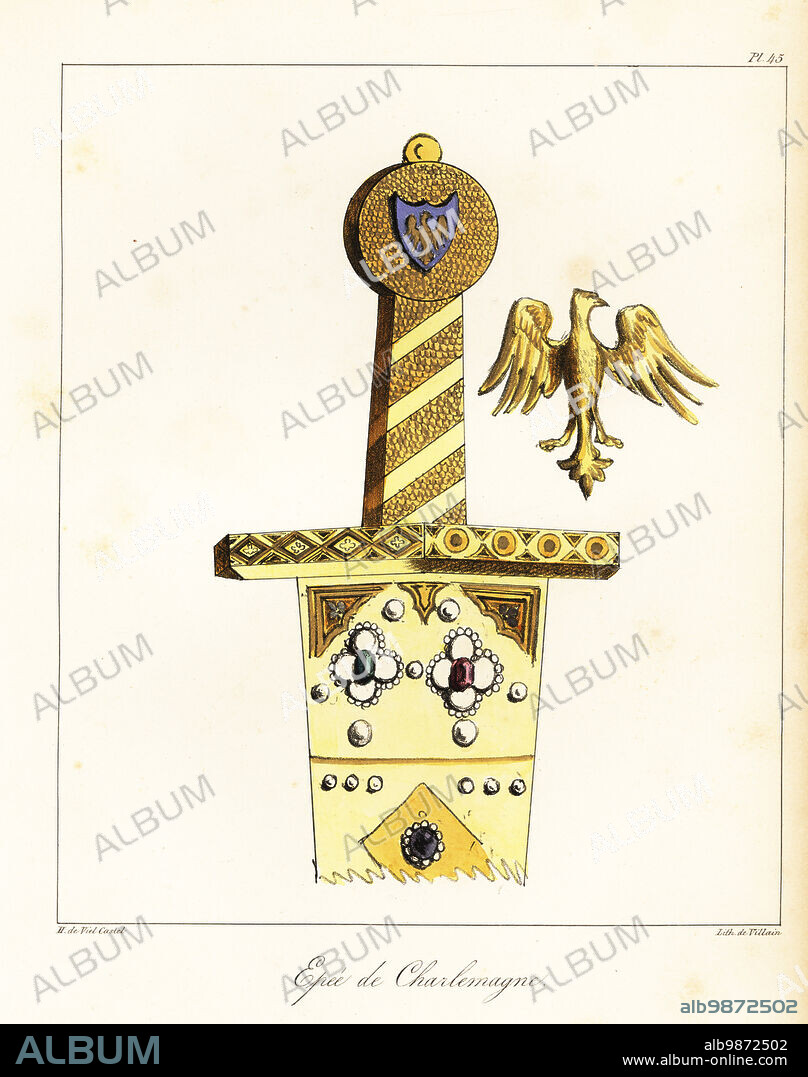 Hilt, round pommel with eagle, short guard, and gem-encrusted scabbard of Charlemagnes sword. Charles the Great or Charles I (748-814) was King of the Franks, Lombards and Emperor of the Romans. Epee de Charlemagne. Handcoloured lithograph by Villain after an illustration by Horace de Viel-Castel from his Collection des costumes, armes et meubles pour servir à l'histoire de la France (Collection of costumes, weapons and furniture to be used in the history of France), Treuttel & Wurtz, Bossange, 1827.