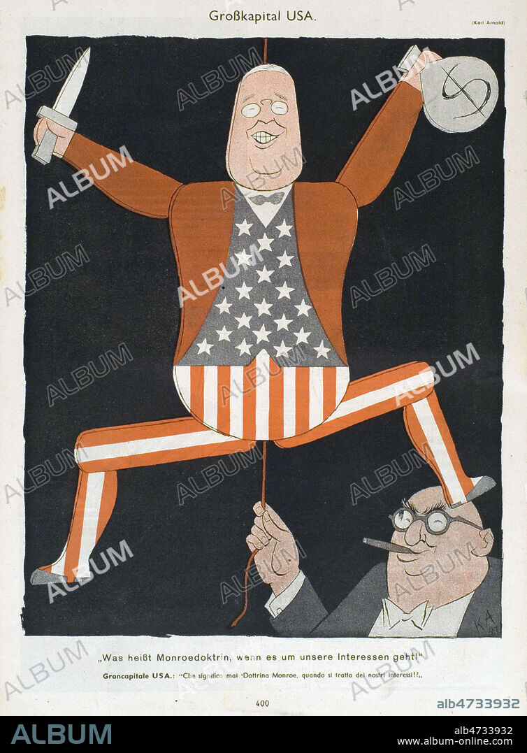 'Le grand capital des USA' : 'Que signifie la doctrine Monroe, quand il s'agit de nos interets!' Illustration par Karl ARNOLD (1883-1953) pour Simplicissimus du 18 juin 1941. ADAGP. Credit : Coll. Dixmier/KHARBINE-TAPABOR.
