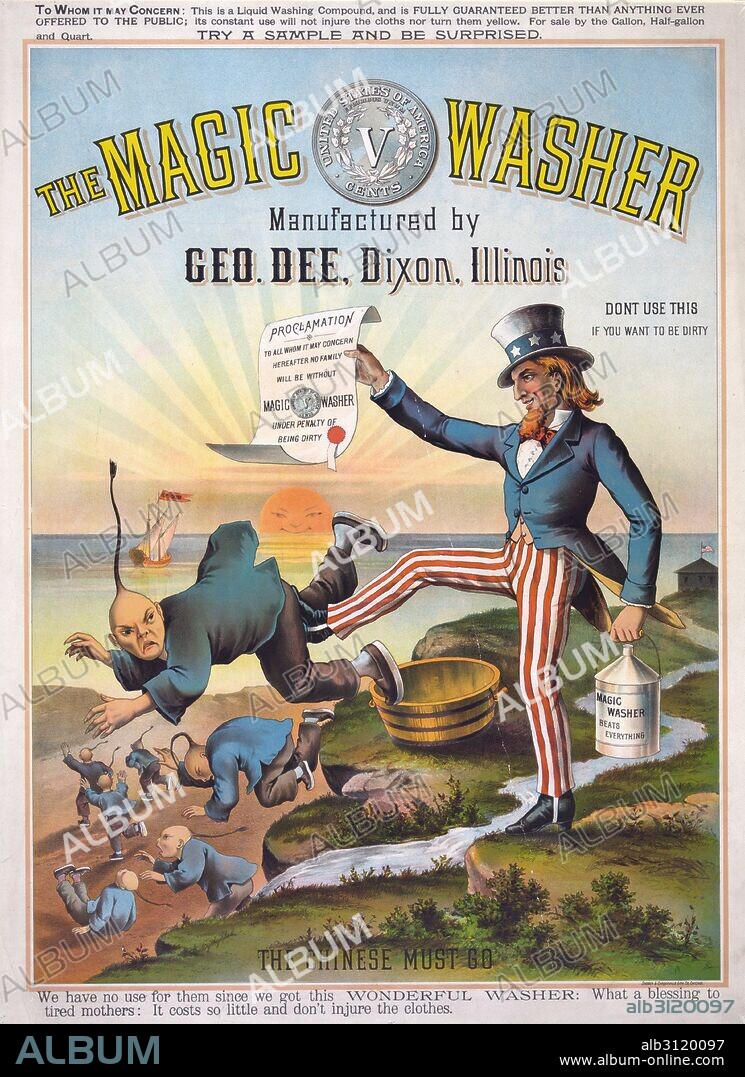The magic washer, manufactured by Geo. Dee, Dixon, Illinois. 'The Chinese must go'. Cartoon showing Uncle Sam, with proclamation and can of Magic Washer, kicking Chinese out of the United States.