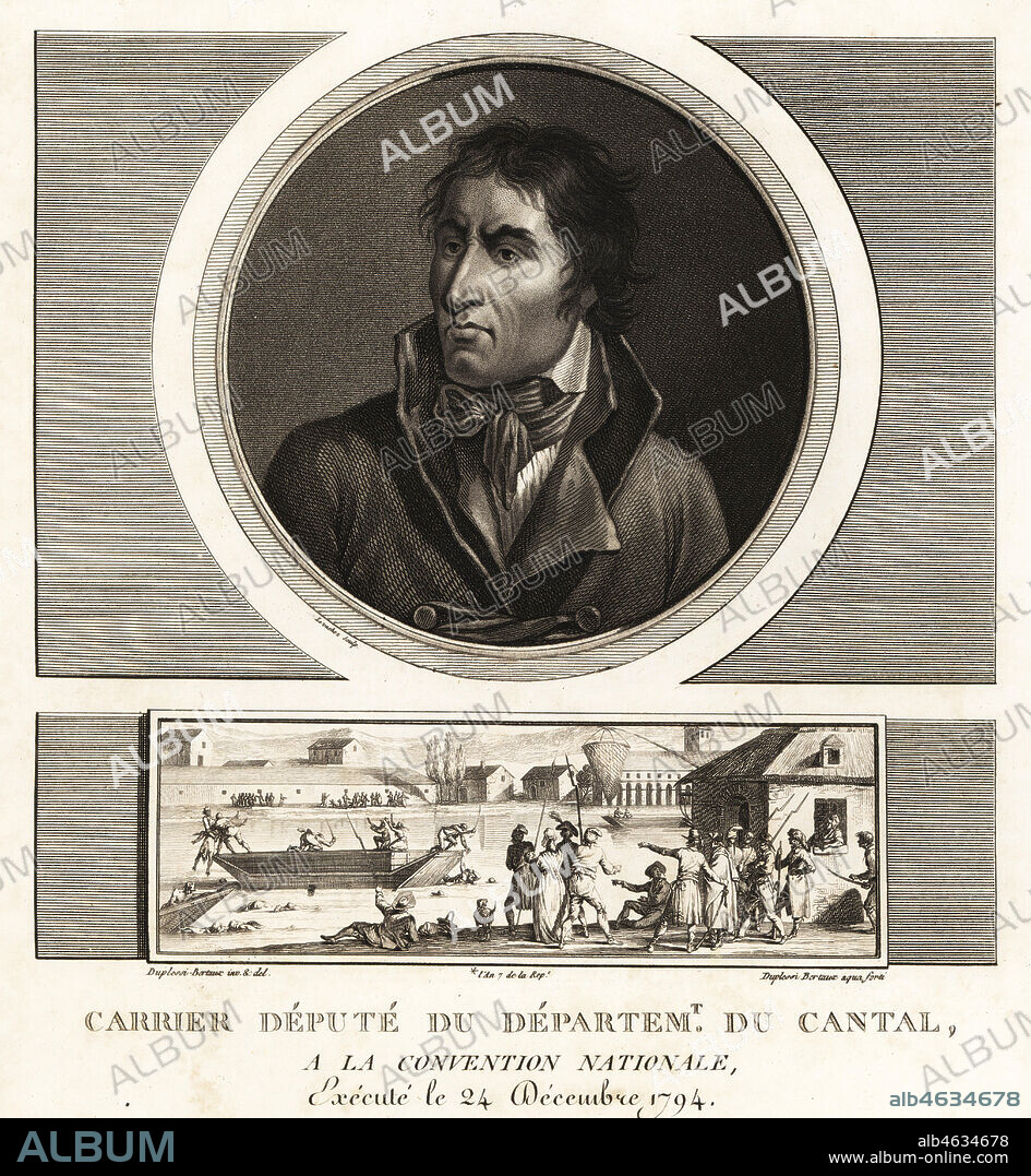 Jean-Baptiste Carrier, Deputy of the Department of Cantal at the National Convention, guillotined 1794. Vignette shows the Drownings at Nantes, Noyades de Nantes, 1793. Mezzotint drawn and engraved by Jean Duplessis-Bertaux from his Collection Complete de 60 Portraits des Personnages qui ont le plus Figure dans la Revolution Francaise, Auber, Pairs, 1800. Portrait engraved by Charles Francois Gabriel Levachez.