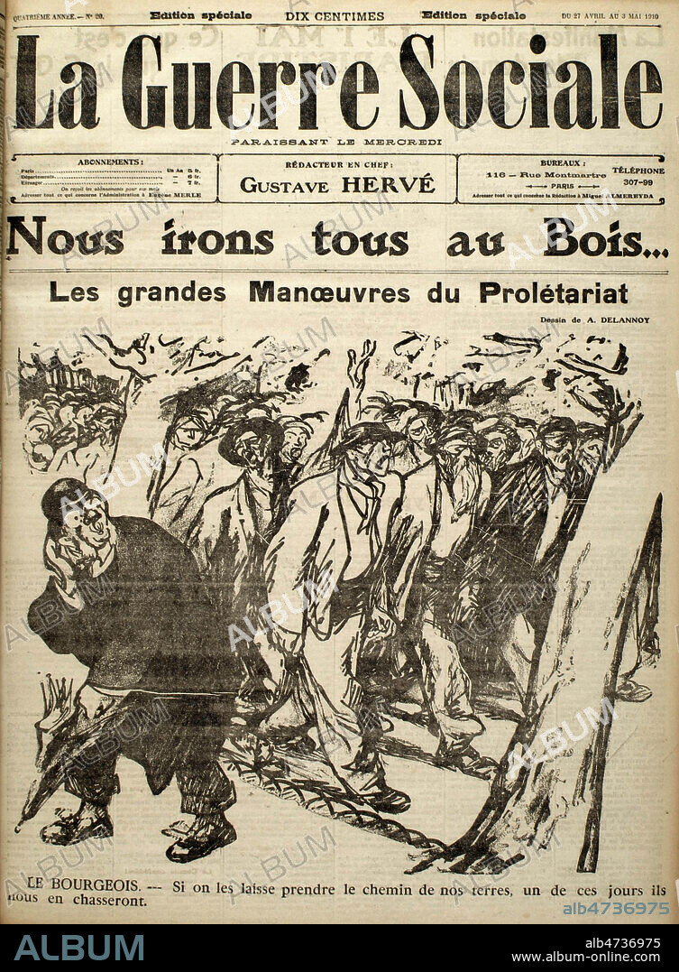 'Nous irons tous au bois... Les grandes manoeuvres du proletariat. Le bourgeois : si on les laisse prendre le chemin de nos terres, un de ces jours ils nous en chasseront. Couverture de 'La guerre sociale' du 27 avril 1910, illustration par DELANNOY (1874-1911). Credit : Coll. Dixmier/KHARBINE-TAPABOR.