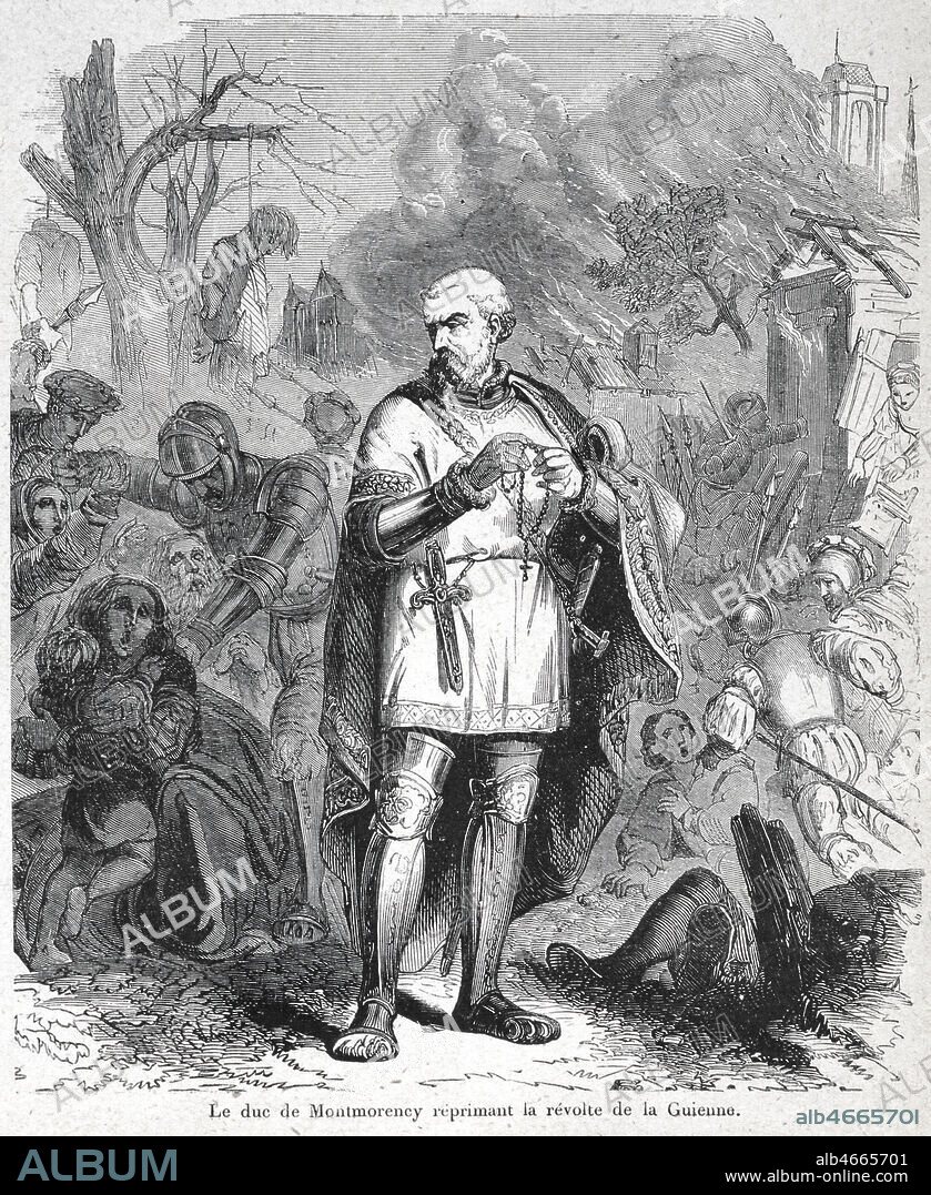 'Le duc de Montmorency reprimant la revolte de Guienne', dont les habitants oserent se revolter contre la gabelle en Aquitaine (en aout 1548). Gravure in Tableaux de l'Histoire de France, vers 1900. Credit : Collection KHARBINE-TAPABOR.