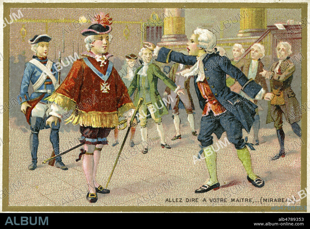Allez dire a votre maitre que nous sommes la par la volonte du peuple, et que nous n'en sortirons que par la force des baionnettes !, citation de MIRABEAU dans la salle du jeu de paume (1789). Chromo vers 1890. Illustration anonyme. Credit : Collection IM/KHARBINE-TAPABOR.