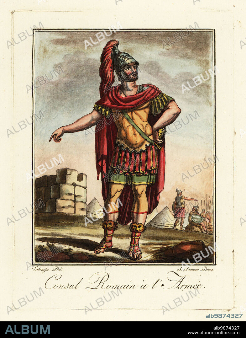 Roman consul in military uniform, ancient Rome. When in command of a Roman legion, wearing galea or helmet, lorica musculata or breastplate, paludamentum cloak, tunic, short trousers or sagulum gregale, and caligae hobnail sandals with lion heads. Consul Romain a l'Armee. Handcoloured copperplate drawn and engraved by L. Labrousse, artist of Bordeaux, under the direction of Jacques Grasset de Saint-Sauveur from his Lantique Rome, ou description historique et pittoresque, Ancient Rome, or historical and picturesque description, Chez Deroy, Paris, 1796.