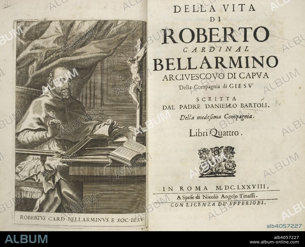 Portrait of Roberto Bellarmino (1542-1621). Italian Jesuit and a Cardinal of the Catholic Church. Della vita di Roberto Cardinal Bellarmino Arcivescovo di Capua. Roma : N. A. Tinassi, 1678. Source: 1224.h.1, title page and frontispiece.