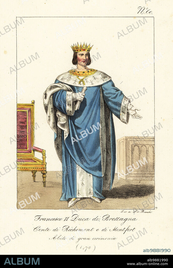 Francis II, Duke of Brittany, 1433-1488. Earl of Richmond and Montfort. In ceremonial robes with crown, blue robes lined with ermine, white slippers. Francois II, Duc de Bretagne, Comte de Richemont et de Monfort. Costume des grandes Ceremonies. Handcoloured lithograph by Lorenzo Bianchi after Hippolyte Lecomte from Costumi civili e militari della monarchia francese dal 1200 al 1820, Naples, 1825. Italian edition of Lecomtes Civilian and military costumes of the French monarchy from 1200 to 1820.