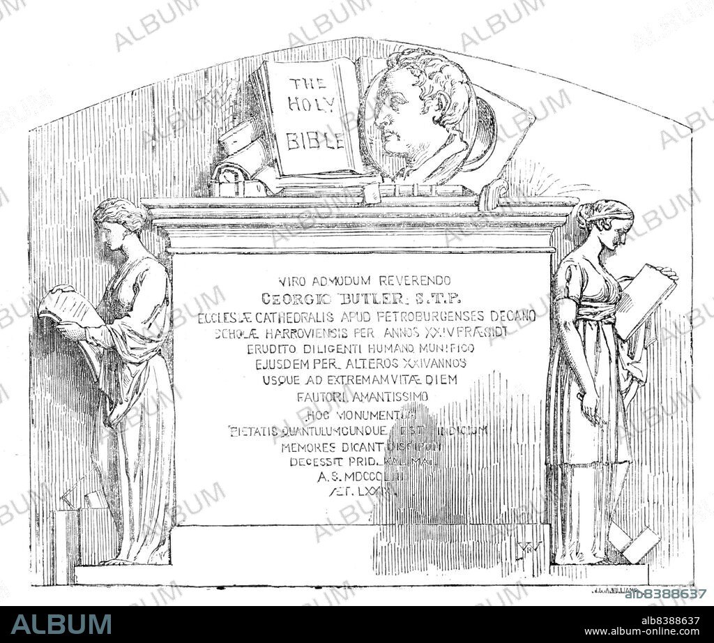 WILLIAMS. Monument to the late Rev. D. Butler, in Harrow Church, 1854. Memorial plaque of George Butler, Headmaster of Harrow School and Dean of Peterborough, in St Mary's Church, Harrow on the Hill, London. 'Monument - executed in marble, by Mr. Richard Westmacott...within a moulded recess of Caen stone...On either side of the tablet bearing the inscription is a small statue. One represents a female reading an unfolded MS [manuscript], and having at her feet the scrinium, filled with rolls of MSS., and who may be considered to impersonate Classical Literature. The other...female figure, is represented as in deep thought, and regarding a tablet supported by the left hand, while in the other she holds a pair of compasses. She may be held to designate Mathematical Science. The upper part of the Monument exhibits a medallion portrait of Dr. Butler resting against an open Bible'. From "Illustrated London News", 1854.