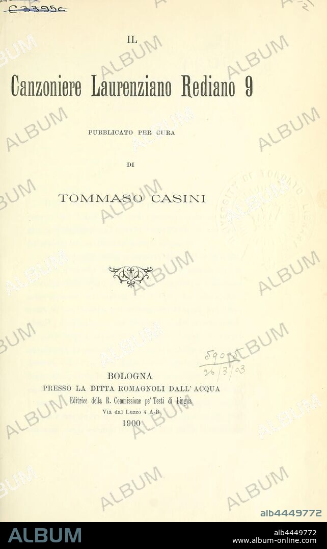 Il Canzioniere laurenziano rediano 9. Publicato per cura di Tommaso Casini : Biblioteca medicea laurenziana. MSS. (redi 9).