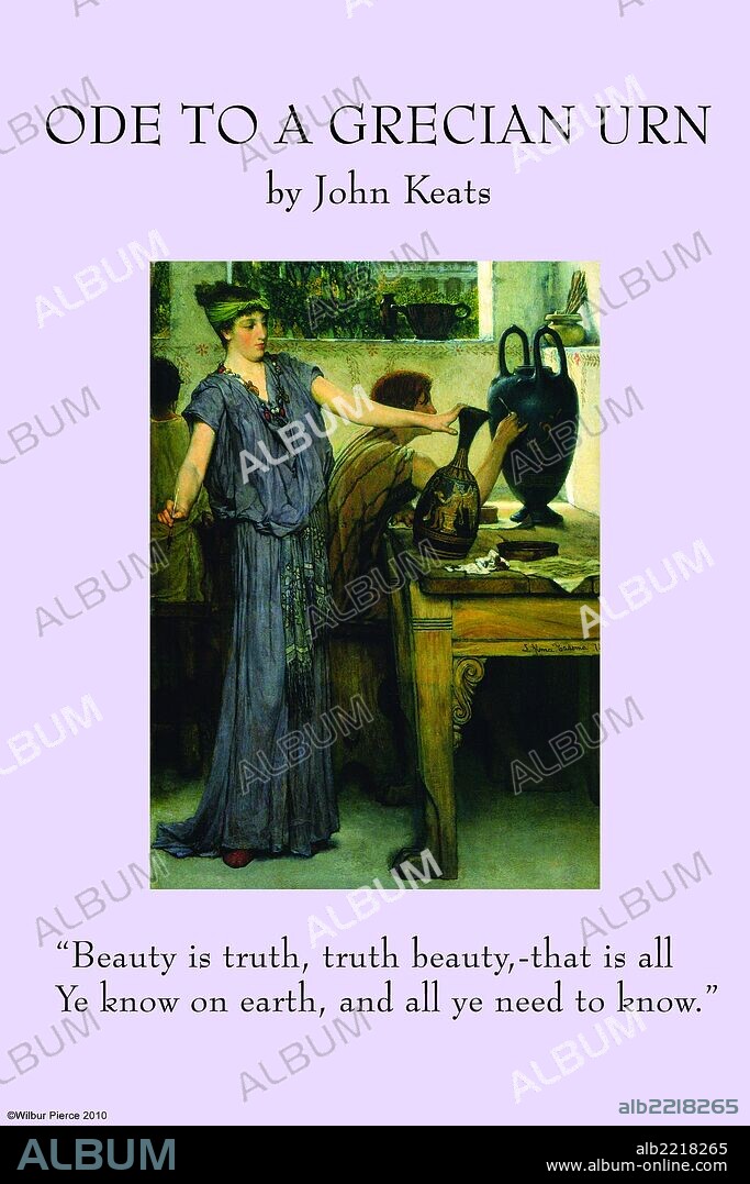 Ode on a Grecian Urn" is a poem written by the English Romantic poet John Keats in May 1819 and published in January 1820. It is one of his "Great Odes of 1819", which include "Ode on Indolence", "Ode on Melancholy", "Ode to a Nightingale", and "Ode to Psyche". Keats found earlier forms of poetry unsatisfactory for his purpose, and the collection represented a new development of the ode form. Keats was aware of other works on classical Greek art, and had first-hand exposure to the Elgin Marbles, all of which reinforced his belief that classical Greek art was idealistic and captured Greek virtues, which forms the basis of the poem. Illustrated by Alma Tadema' s "Pottery Painting.