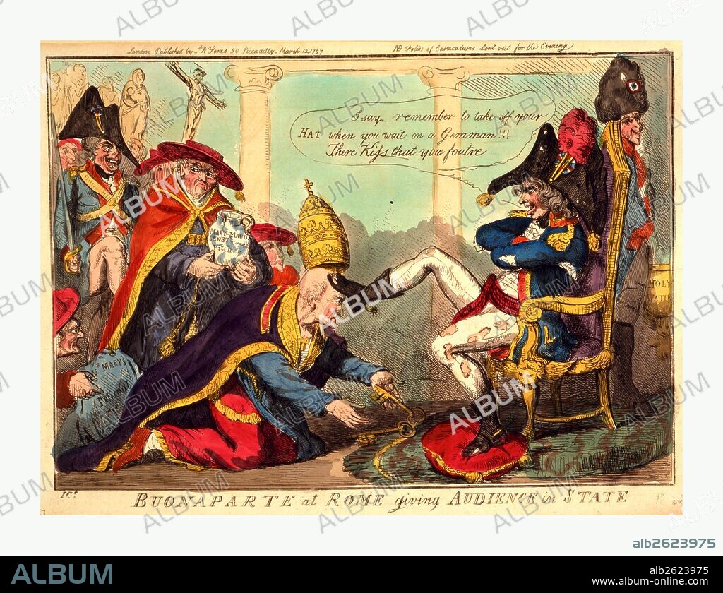 Buonaparte at Rome giving audience in state, Cruikshank, Isaac, 1756?-1811?, engraving 1797, Napoleon, wearing tattered clothing, seated on a low throne; kneeling before him is a pope placing the keys of St. Peter at his feet as he kicks the crown off the popes head, saying I say remember to take off your HAT when you wait on a Gemman!!! Cardinals follow the pope, one holding Mary Magdalene's Cracked Pitcher, another holds Vn Marys Peticoat. Behind Napoleon stands a soldier urinating into a font labeled Holy Water.