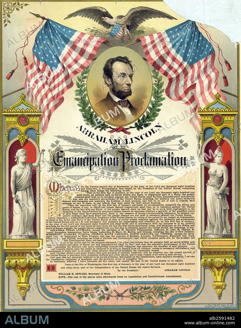 Abraham Lincoln and his Emancipation Proclamation.' Text of Emancipation Proclamation; with two U.S. flags and eagle over head-and-shoulders portrait of Abraham Lincoln and flanked by allegorical figures of Justice and Liberty.