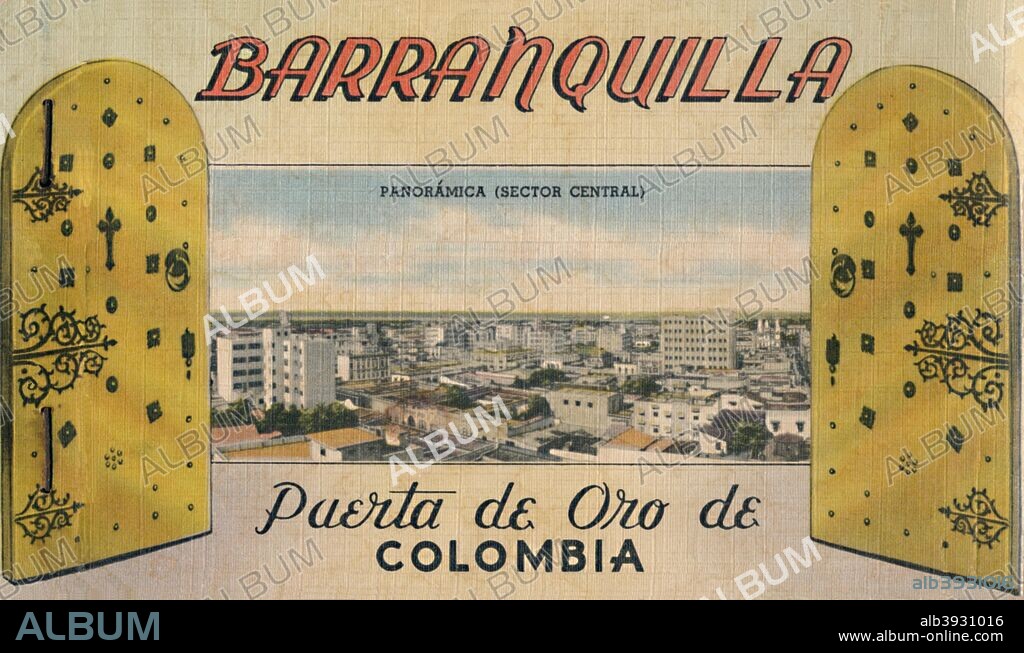 'Barranquilla - Puerta de Oro De Colombia', c1940s. From Barranquilla. [Raul de la Espriella B., Barranquilla].