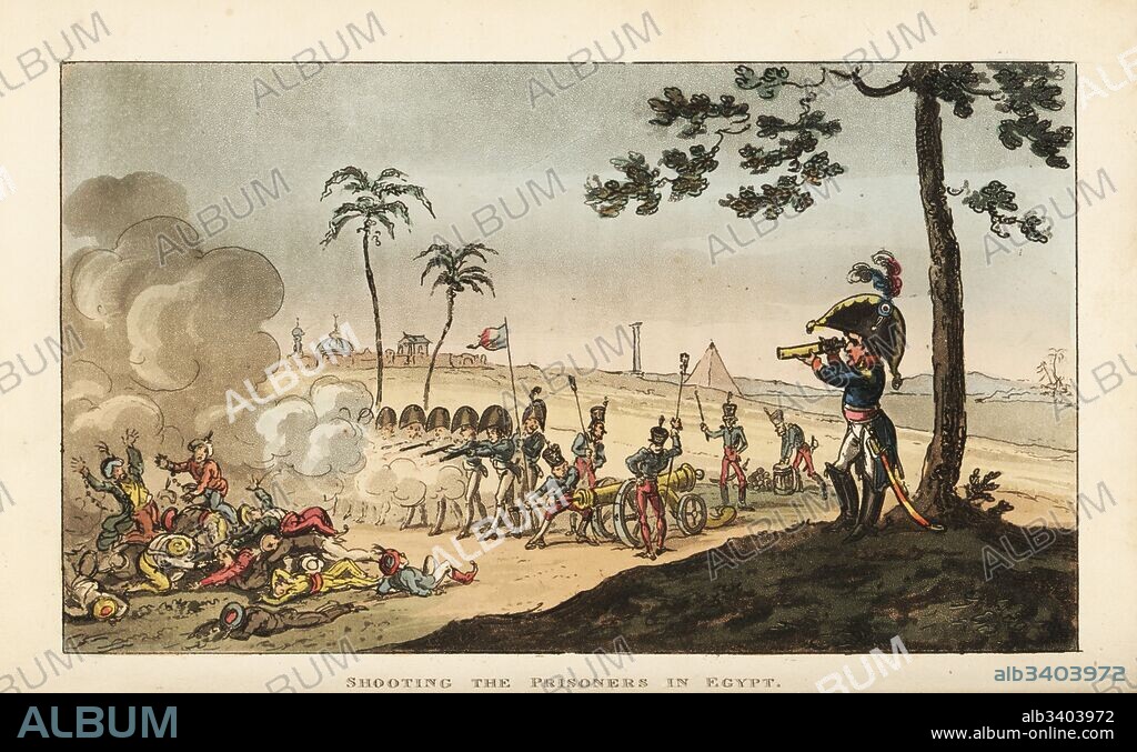 Napoleon watching the execution of 4,000 Egyptian prisoners by firing squad after the Siege of Jaffa, Egyptian Campaign, 1799. Handcoloured copperplate engraving by George Cruikshank from The Life of Napoleon a Hudibrastic Poem by Doctor Syntax, T. Tegg, London, 1815.