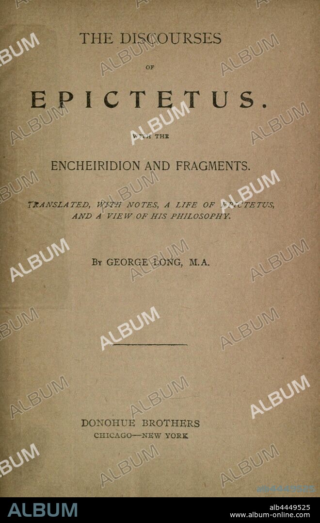 The discourses of Epictetus : with the Encheiridion and fragments : Epictetus.