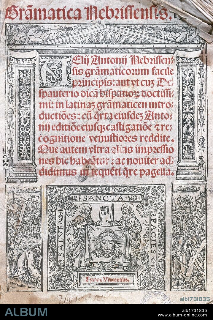 NEBRIJA, Elio Antonio de (1441-1522). Humanista y grámatico español. "GRAMATICA DE LA LENGUA CASTELLANA". Primer intento en lengua vulgar de reducir a reglas, a la manera de las lenguas clásicas, una lengua romance.