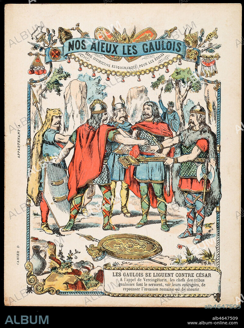 'Les Gaulois se liguent contre Cesar a l'appel de Vercingetorix. Les chefs des tribus gauloises font le serment, sur leurs enseignes, de repousser l'invasion romaine ou de mourir'. Serie de protege-cahiers 'Nos aieux les Gaulois' vers 1880-89. Credit : Collection IM/Kharbine-Tapabor.