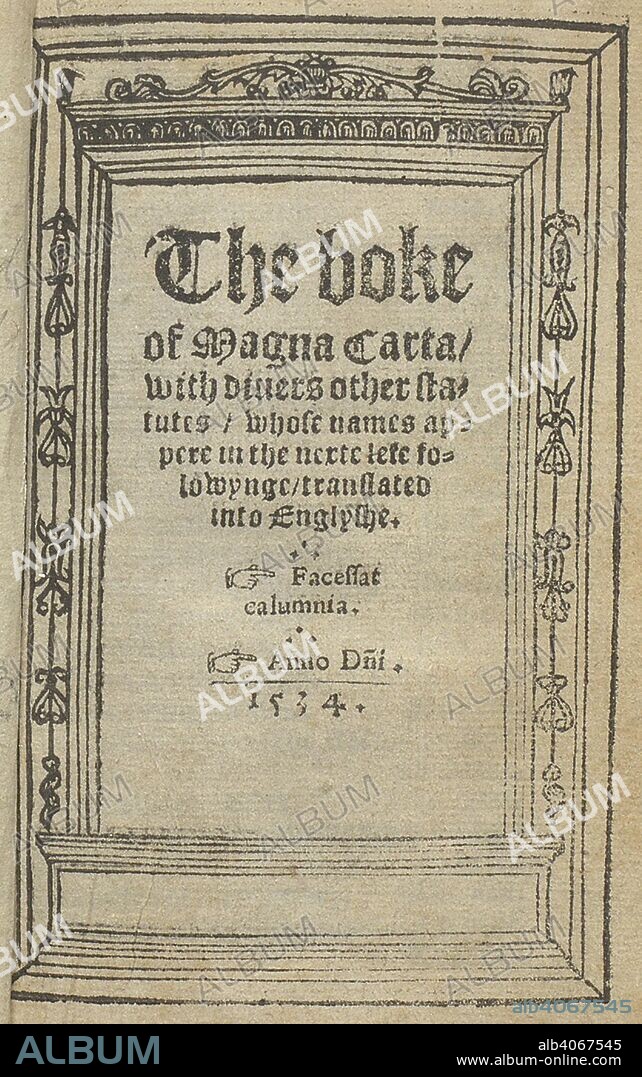 The first printed English translation of the Magna Carta was published in 1534 by Robert Redman (d. 1540). A rival of Richard Pynson, Redman eventually adopted Pynsonâ€™s premises and printerâ€™s emblem in Fleet Street. Like Pynson, Redmanâ€™s production was dominated by legal titles, but with innovations such as the inclusion of alphabetical indexes and the translation of the sources into English. In the case of Magna Carta, Redman collaborated with the courtier and poet, George Ferrers (d. 1579), who had been educated at Cambridge and Lincolnâ€™s Inn, and was associated with Thomas Cromwellâ€™s household. Ferrersâ€™s translation was regarded as having a number of errors, which were compounded by printerâ€™s mistakes. Subsequent editions, for example that by Thomas Petyt (d. 1565/6) in 1542, announced that â€˜a great deal of careâ€™ had been taken to correct the text. Ferrersâ€™s corrected English translation of Magna Carta ran to many editions in the sixteenth and seventeenth centuries. The boke of Magna Carta, with diuers other statutes ... translated into Englyshe (by George Ferrerz). ff. 193. Robert Redman: London, 1534. Source: C.112.a.6, f.1. Language: English.