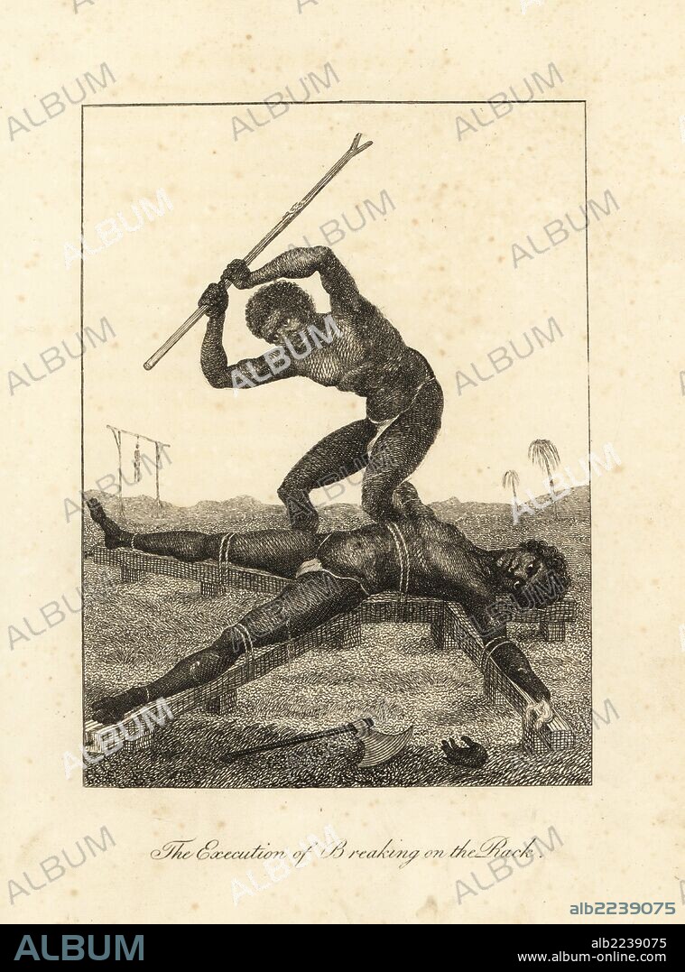 The Execution of Breaking on the Rack. A slave breaks the bones of another slave on the rack with an iron bar after having first chopped off one hand with an ax. Copperplate engraving after an original illustration by Captain John Gabriel Stedman from his "Narrative of a Five Years' Expedition against the Revolted Negroes of Surinam," J. Johnson, London, 1813.