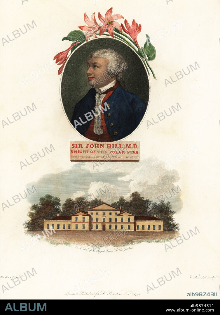Sir John Hill, MD, writer, botanist and naturalist, Knight of the Polar Star, First Superintendant of the Royal Gardens at Kew, 1714-1775. A view of the White House in the Royal Palace in Kew Gardens. Handcoloured copperplate engraving by Giovanni Vendramini after a portrait by Francis Cates from Dr. Robert John Thorntons New Illustration of the Sexual System of Carolus von Linnaeus, the Temple of Flora, London, 1799.