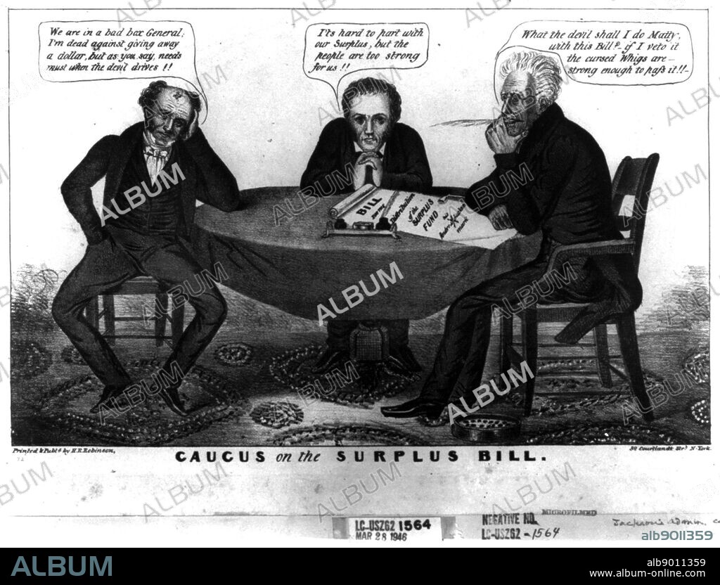 Caucus on the Surplus Bill, political cartoon satirising Andrew Jackson's reluctant endorsement of the Distribution Act, or "Surplus Bill". Jackson sits at a table with vice President Van Buren and his running mate discussing their predicament. Created by H.R. Robinson in 1836.