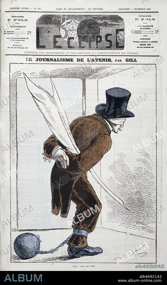 'Le journalisme de l'avenir'. Caricature dans L'eclipse du 05 decembre 1875 sur la censure (journaliste, plume sous le bras, bandeau, mains liees et boulet aux pieds)par Andre GILL (1840-1885). Credit: Collection KHARBINE-TAPABOR.