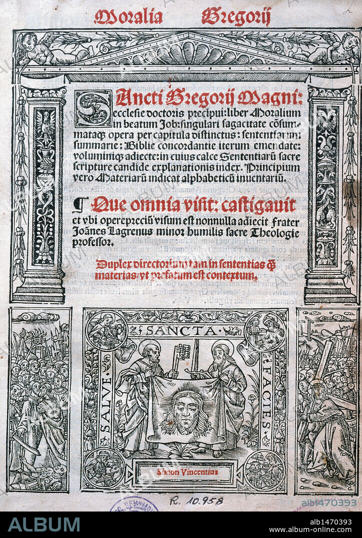 GREGORIO I, San (Roma, h. 540-Roma, h.604). Papa romano (590-604), elegido por el clero y el pueblo romanos por aclamación. LLamado "EL MAGNO" y "EL GRANDE". Fue uno de los cuatro Doctores de la Iglesia Occidental. "LIBER MORALIS BEATUM JOB...". Portada de la edición impresa en Leiden en el año 1522.