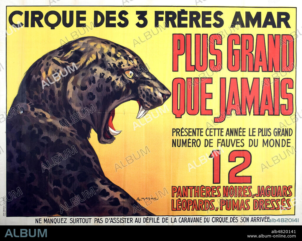 'Cirque des 3 freres Amar, plus grand que jamais, presente cette annee le plus grand numero de fauves du monde : 12 pantheres noires, jaguars, leopards, pumas dresses'. Affiche publicitaire vers 1950, illustration par A. Magne. Credit : IM/KHARBINE-TAPABOR.