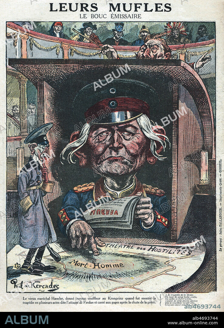 Le bouc emissaire. Le vieux marechal HAESELER donne comme souffleur au Kronprinz quand fut montee la tragedie en plusieurs actes dite l'attaque de Verdun et casse aux gages apres la chute de la piece. Caricature de la serie Leurs muffles par Paul de KERCADEC (19-20 s.) pour Le petit Marseillais de 1916. Credit : Coll. Jonas/KHARBINE-TAPABOR.