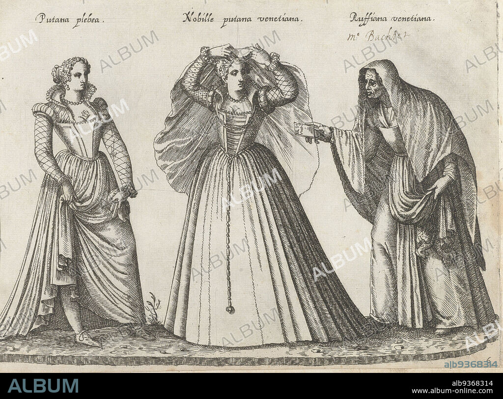 Two prostitutes and an old matchmaker, dressed according to Venetian fashion ca. 1580, Putana plebea, Nobile putana venetiana, Ruffiana venetiana (title on object), Print No. 6 from album 'Dei veri ritratti degl'habiti di tvtte le parti del mondo intagliati in rame per opra di Bartolomeo Grassi', 1585., publisher: Bartolomeo Grassi, in or before 1585, paper, engraving.