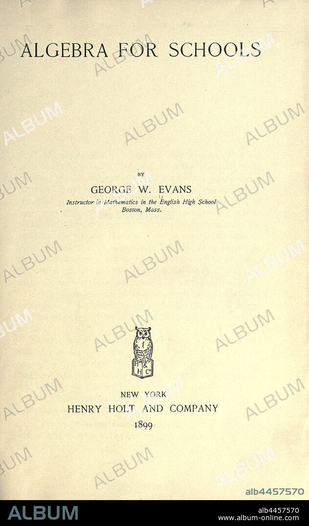 Algebra for schools : Evans, George W.
