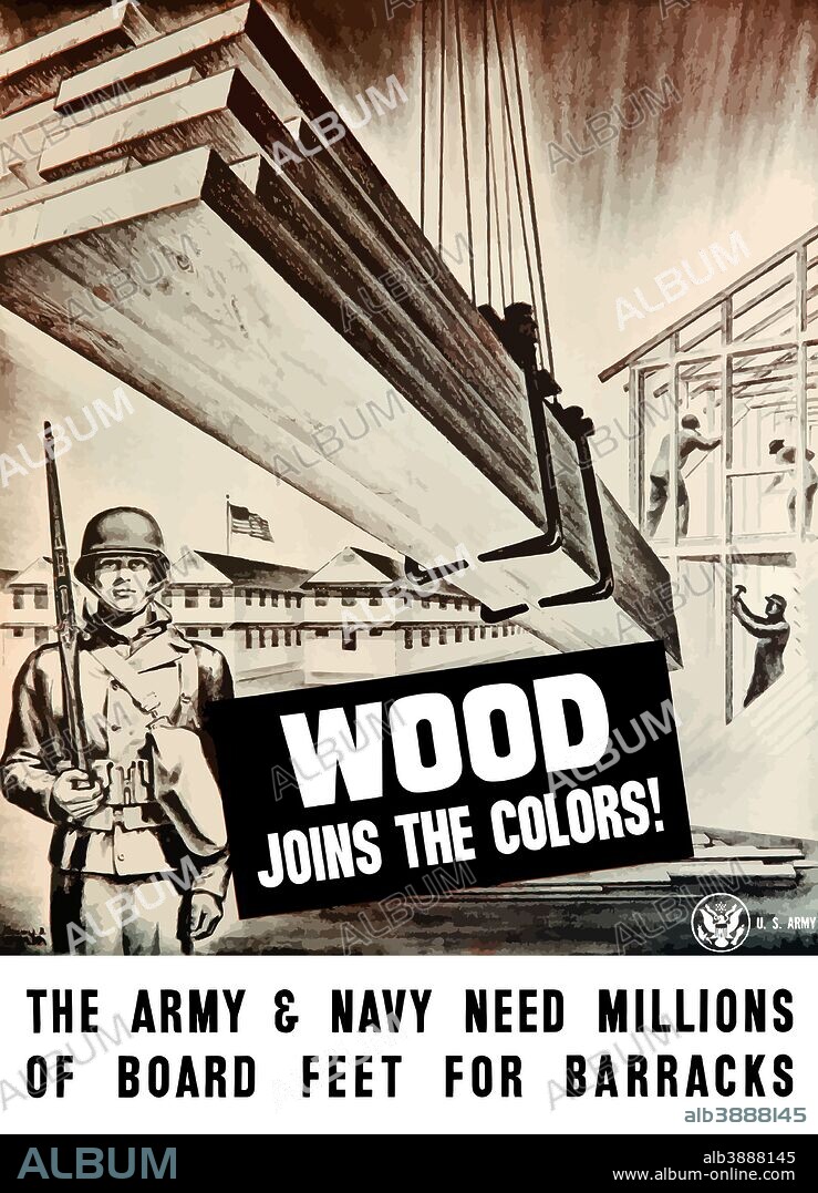 Vintage World War II poster showing Army troops building barracks. It reads, Wood Joins The Colors, The Army and Navy need millions of board feet for barracks.