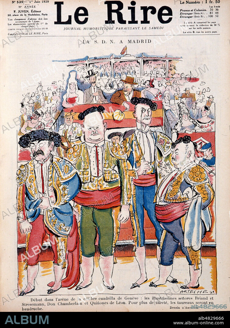 'La S.D.N. a Madrid. Debut dans l'arene de la celebre cuadrilla de Geneve : les illustrissimes senores Briand et Stresemann, Don Chamberlain et Quinones de Leon. Pour plus de surete, les taureaux seront en baudruche'. Illustration par Arteche tiree du Rire du 1er juin 1929. annees 20. Credit : Collection KHARBINE-TAPABOR.