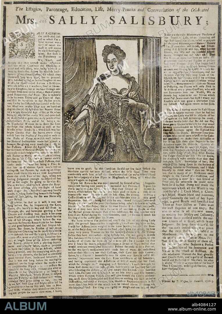 SALLY PRIDDON. Sally Salisbury (c.1692 â€“ 1724), real name Sarah Pridden and also known as Sarah Priddon, was a celebrated prostitute in early 18th-century London. . The effigies, parentage, ... life, ... and conversation of ... Sally Salisbury. London,] 1722-3. 1722. Source: 515.l.2.(226).