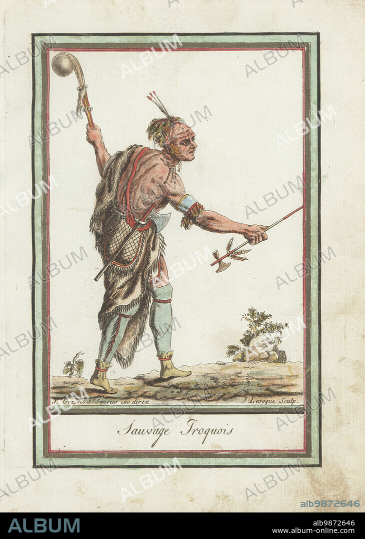 Warrior of the Iroquois Confederacy. In animal skin cloak, breechcloth, mitasses and moccasins, holding a pipe tomahawk and casse-tete or mace, with ax in belt. Sauvage Iroquois. Handcoloured copperplate engraving by J. Laroque after a design by Jacques Grasset de Saint-Sauveur from his Encyclopedie des voyages, Encyclopedia of Voyages, Bordeaux, France, 1792.