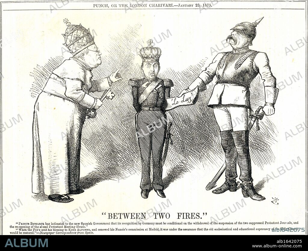 Between Two Fires': Alfonso XII (1837 - 1885) king of Spain from 1874, being told by the German Chancellor, Bismarck, that recognition by Germany depended on Spain allowing the reopening of the Protestant Meeting House and the release of two banned Protestant publications.