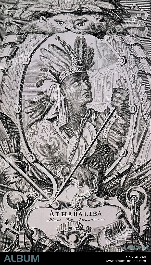 ATHABALIBA OR ATAHUALPA (1500-33) - LAST PERUVIAN KING - INCAN EMPEROR - 16TH CENTURY.