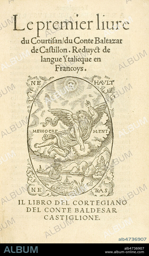 Page de titre de l'ouvrage du Comte Baltazar de Castillon (Baldassare Castiglione (1478-1529)) 'Le livre du courtisan', edition francaise du 16eme s. Visant a decrire le 'courtisan ideal', cet ouvrage fut ecrit d'apres les discussions des courtisans de la cour d'Urbin, au 16e s. Collection privee. Credit MIGNY/KHARBINE TAPABOR.
