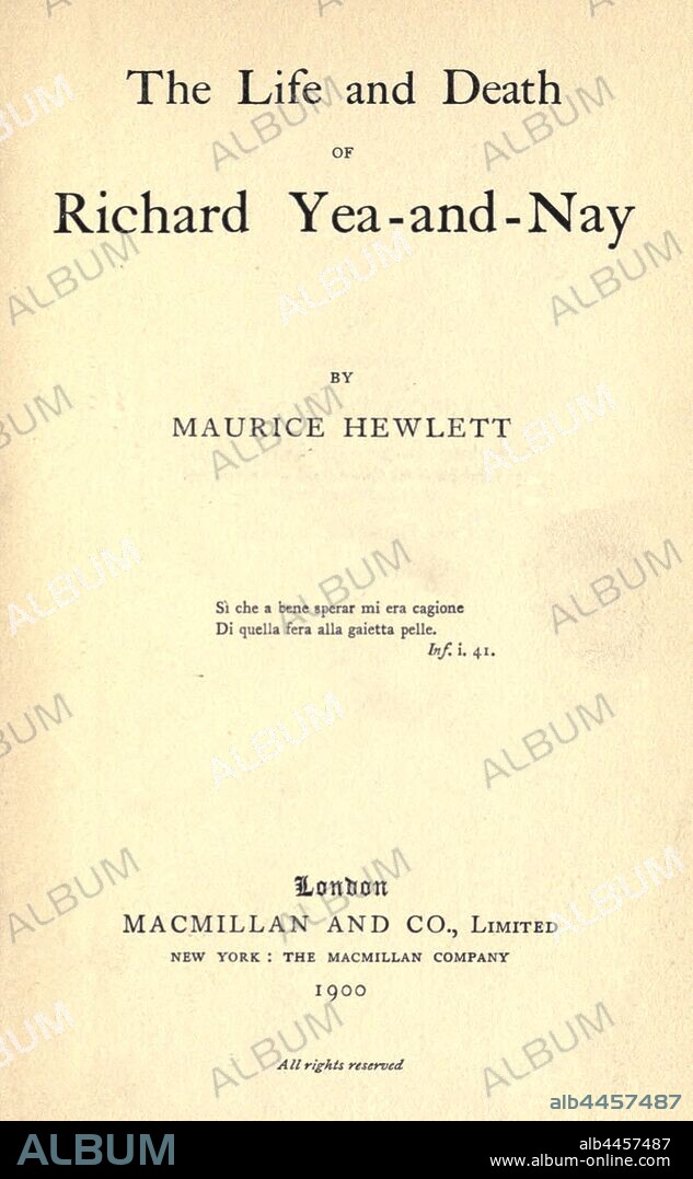The life and death of Richard Yea-and-Nay : Hewlett, Maurice Henry, 1861-1923.