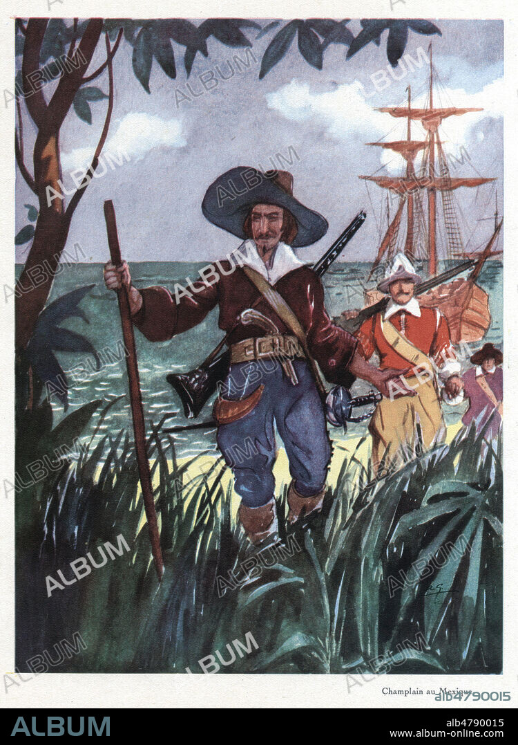 Samuel CHAMPLAIN (c.1567-1630) au Mexique en 1599. Illustration de 1941 par Andre GALLAND (1886-1965) pour Les coloniaux francais illustres par Marcel SOUZY. ADAGP. Credit : Collection Jonas/Kharbine-Tapabor.