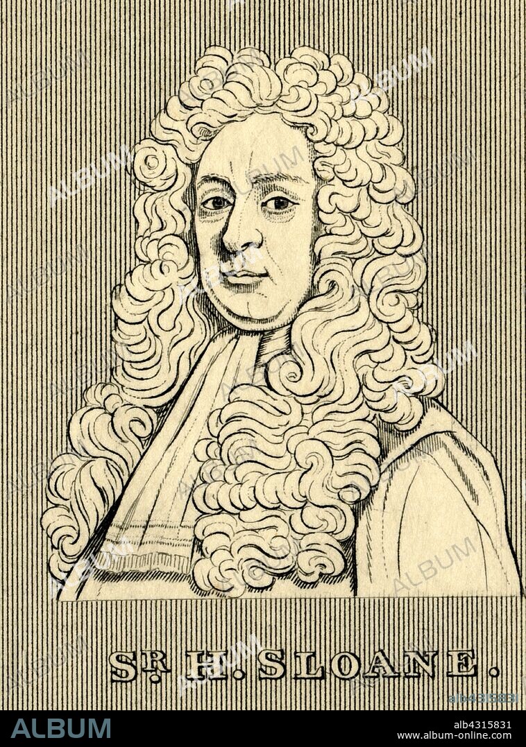 'Sir H. Sloane', (1660-1753), 1830. Sir Hans Sloane (1660-1753) Irish physician, naturalist and collector whose donations founded the British Museum,  British Library and Natural History Museums in London. Elected to the Royal College of Physicians by age 27 he travelled to Jamaica, witnessed cruelty to slaves and discovered cocoa. From "Biographical Illustrations", by Alfred Howard. [Thomas Tegg, R. Griffin and Co., J. Cumming, London, Glasgow and Dublin, 1830].