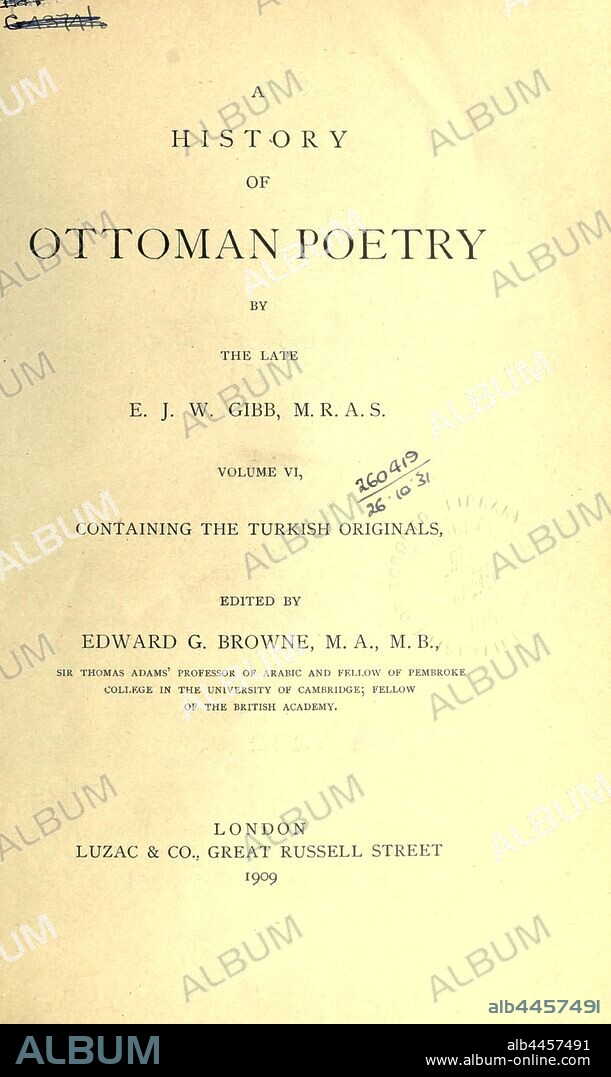 A history of Ottoman poetry : Gibb, Elias John Wilkinson, 1857-1901.