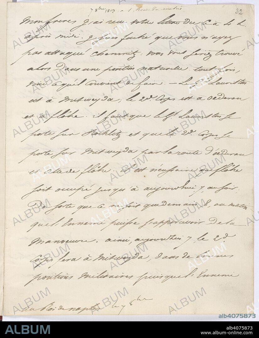 Letter of Napoleon I. Germany [Dresden]; 1813. [Whole folio] Letter of Napoleon I to Joachim Murat, King of Naples, giving instructions for military movements. Dresden, 7 October 1813  Originally published/produced in Germany [Dresden]; 1813. . Source: Add. 33230, f.32. Language: French.