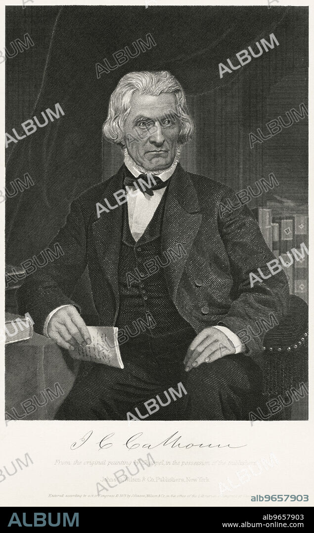 John C. Calhoun (1782-1850), American Statesman, 7th Vice President of the United States 1825-32 and U.S. Senator from South Carolina 1845-50, Seated Portrait, Steel Engraving, Portrait Gallery of Eminent Men and Women of Europe and America by Evert A. Duyckinck, Published by Henry J. Johnson, Johnson, Wilson & Company, New York, 1873.