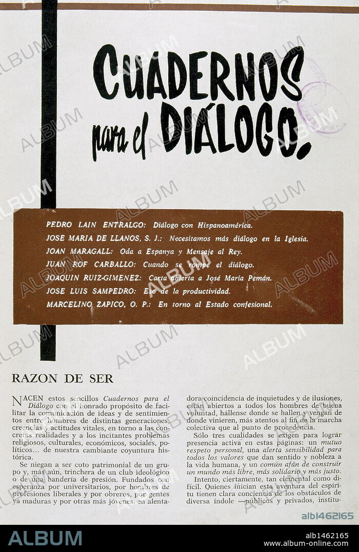 "CUADERNOS PARA EL DIALOGO". Semanario español fundado en Madrid en 1963 por una sociedad de la que era presidente el político democristiano Joaquín Ruiz-Gimenez.
