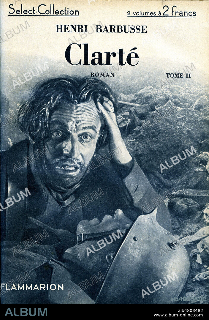 Clarte par Henri BARBUSSE (1873-1957). Photographie anonyme pour une edition de 1935. Credit : Collection Jonas/Kharbine-Tapabor.