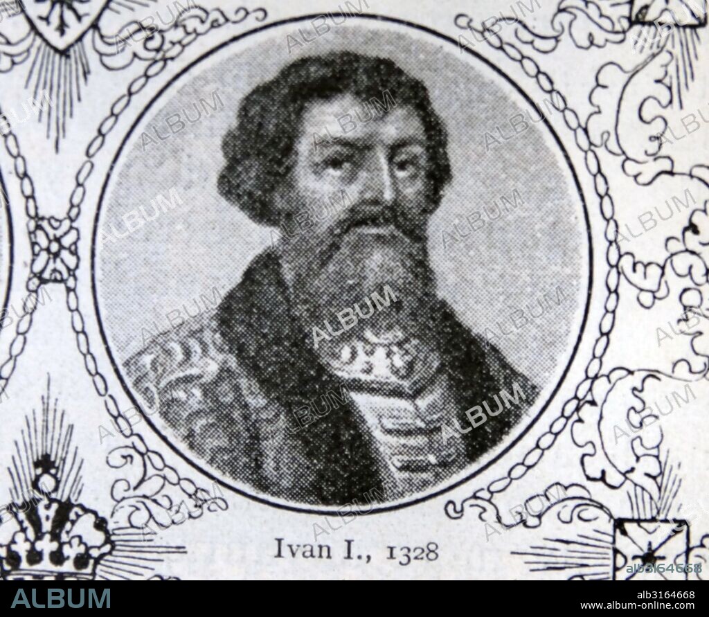 Ivan I Danilovich Kalita (1288 – 1340) Prince of Moscow from 1325 and Grand Prince of Vladimir from 1328.